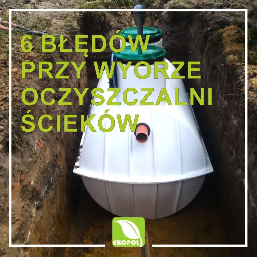 oczyszczalnia biologiczna zamontowana w wykopie - najczęstsze błędy inwestorów
